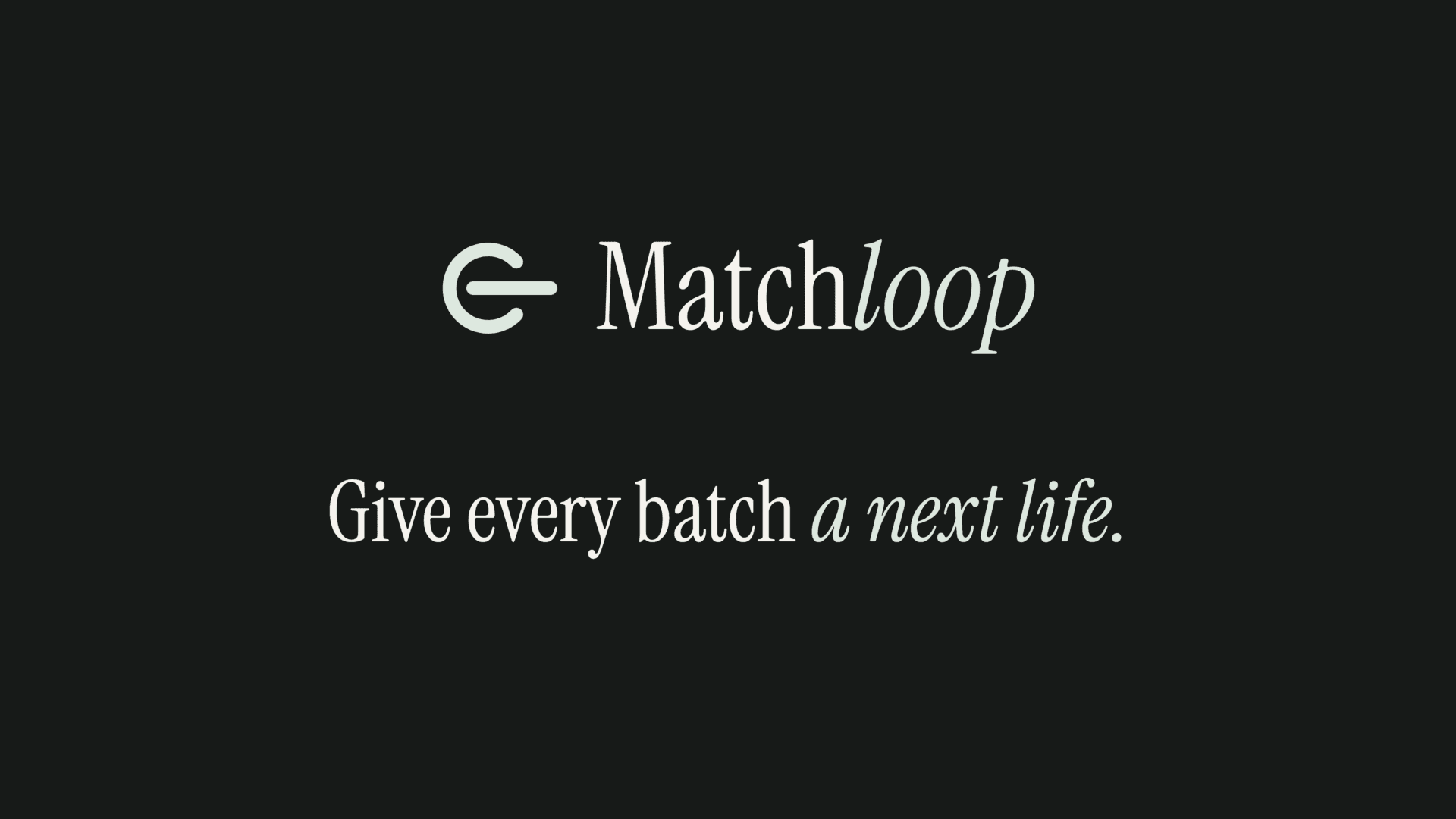 Matchloop - Give every batch a next life